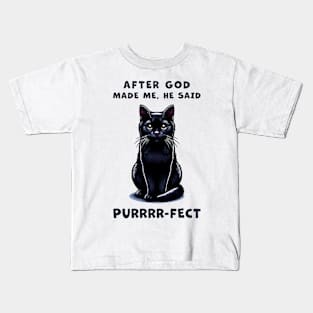 Black cat funny graphic t-shirt of cat saying "After God made me, he said Purrrr-fect." Kids T-Shirt